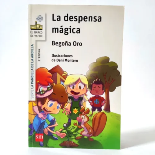 La pandilla de la ardilla. La despensa mágica. Begoña Oro Pradera. SM