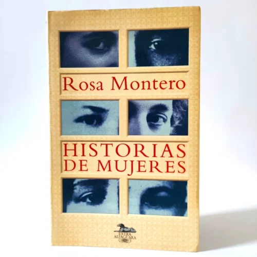 Historias de mujeres. Rosa Montero, książka po hiszpańsku