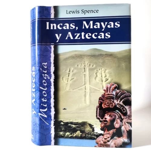 Incas, Mayas y Aztecas. Mitologías. Lewis Spence, książka po hiszpańsku