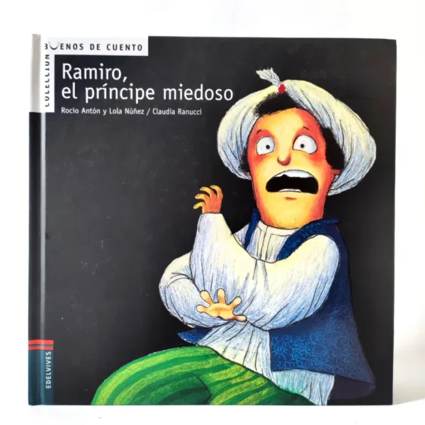 Ramiro, el príncipe miedoso. Lola Núñez. Rocío Antón. Edelvives, książka po hiszpańsku