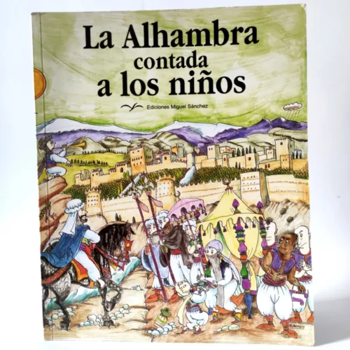 La Alhambra contada a los niños. Ediciones Miguel Sánchez La Alhambra contada a los niños. Ediciones Miguel Sánchez