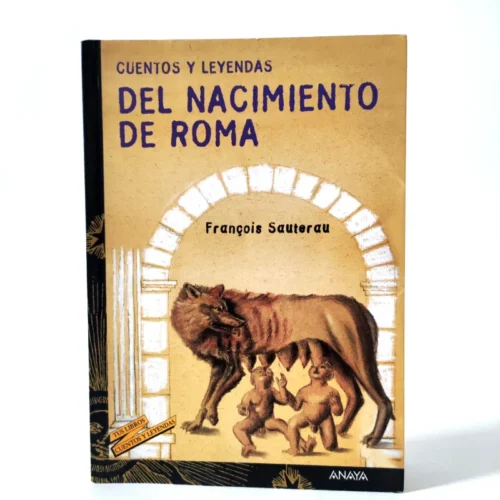 Cuentos y leyendas del nacimiento de Roma. ANAYA