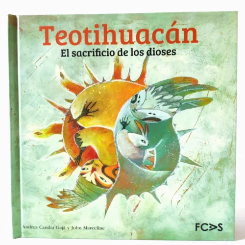 Teotihuacán. El sacrificio de los dioses. Andrea Candia Gajá