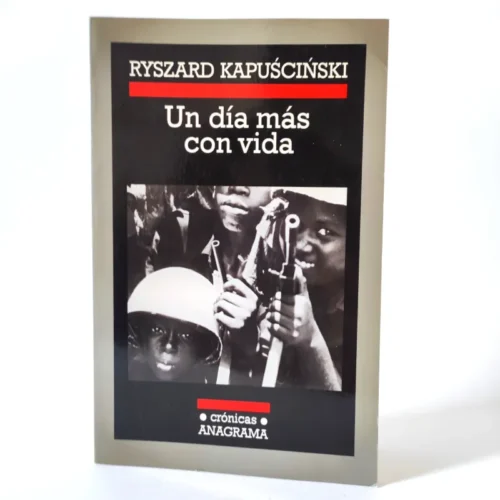 Un día más con vida. Ryszard Kapuściński, książka po hiszpańsku Un día más con vida. Ryszard Kapuściński, książka po hiszpańsku