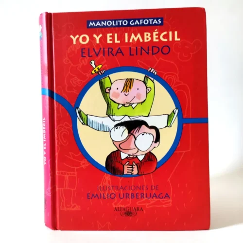 Manolito Gafotas. Yo y el Imbécil. Elvira Lindo. Alfaguara