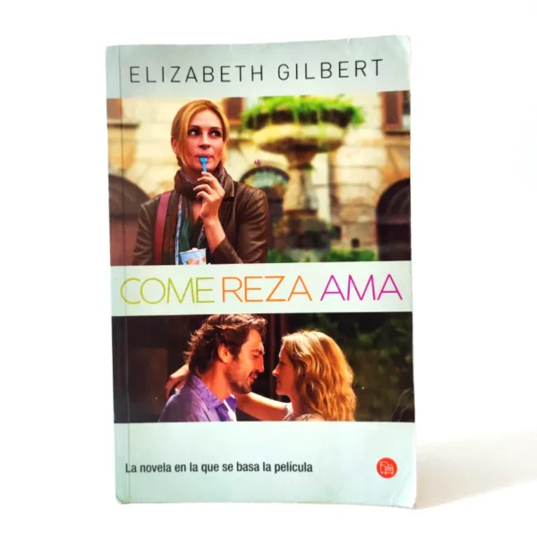 Come, reza, ama. Elizabeth Gilbert