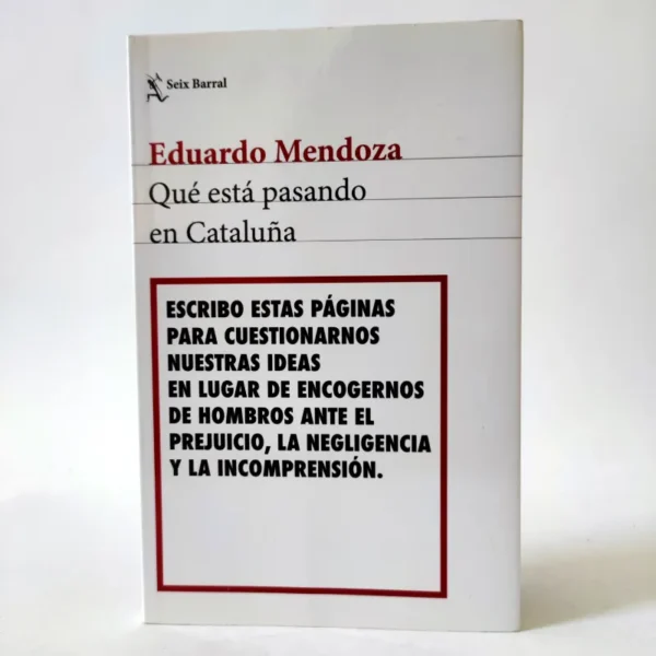 Qué está pasando en Cataluña. Eduardo Mendoza