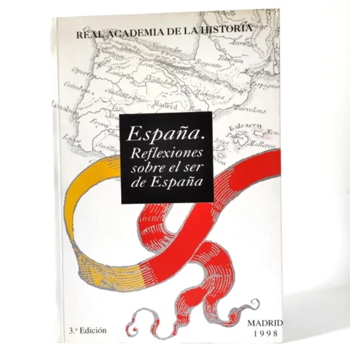 España. Reflexiones sobre el ser de España. Real Academia de Historia