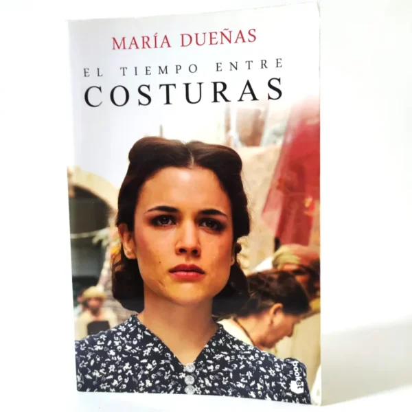 El tiempo entre costuras. María Dueñas