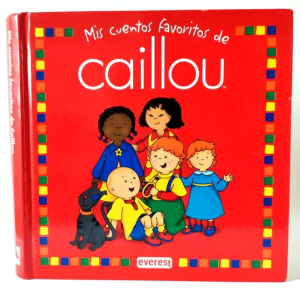 Mis cuentos favoritos de Caillou. Everest