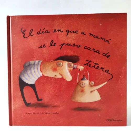 El día en que a mama se le puso cara de tetera. OQO Editora