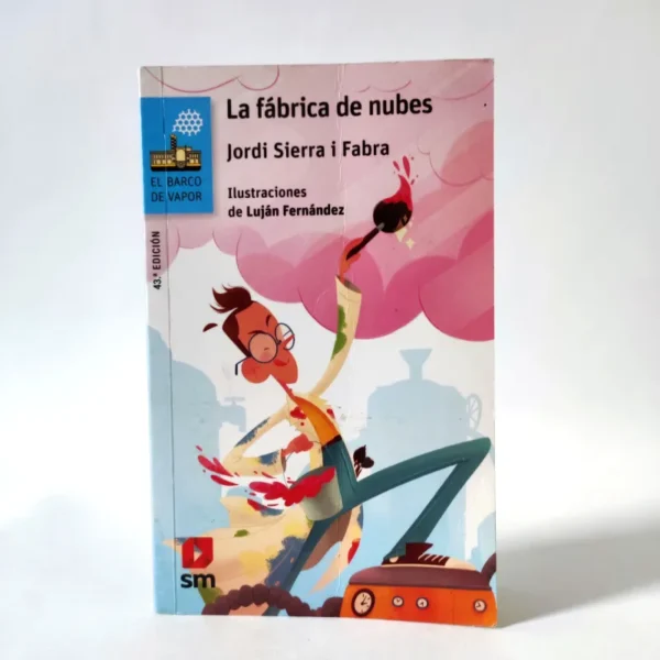 La fábrica de nubes. Jordi Sierra i Fabra. SM