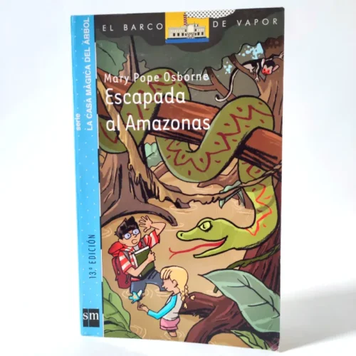 Escapada al Amazonas. Mary Pope Osborne Escapada al Amazonas. Mary Pope Osborne