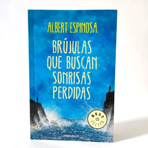Brújulas que buscan sonrisas perdidas. Albert Espinosa