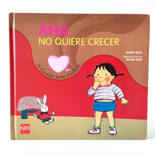 Ana no quiere crecer. Cuentos para sentir. SM