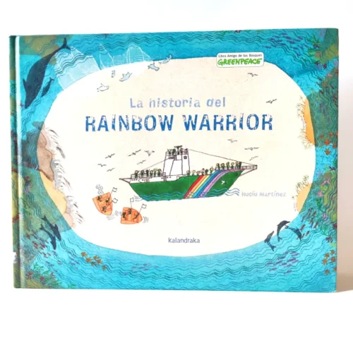 La historia del Rainbow Warrior. Kalandraka