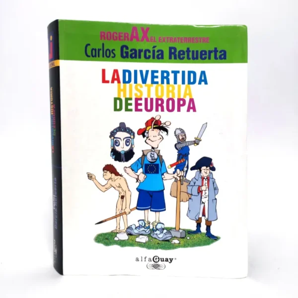 La divertida historia de Europa. Roger ax el extraterrestre. Alfaguay, książka po hiszpańsku La divertida historia de Europa. Roger ax el extraterrestre. Alfaguay, książka po hiszpańsku