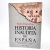 Historia inaudita de España: Tópicos, falsedades y sandeces de nuestra crónica nacional. Pedro Voltes Bou