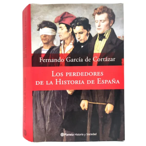 Los perdedores de la historia de España. Fernando García de Cortázar, książka po hiszpańsku