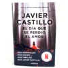 El día que se perdió el amor. Javier Castillo