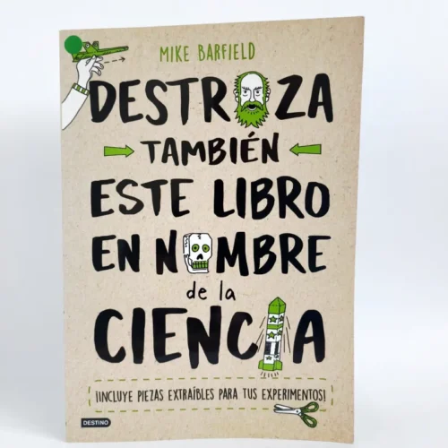 Destroza también este libro en nombre de la ciencia. Mike Barfield