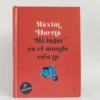 Mi lugar en el mundo eres tú. Máximo Huerta