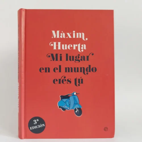 Mi lugar en el mundo eres tú. Máximo Huerta