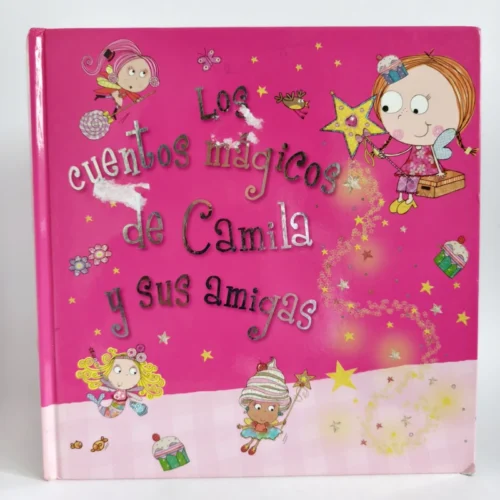 Camila, el hada de los cupcakes. Los cuentos mágicos de Camila y sus amigas