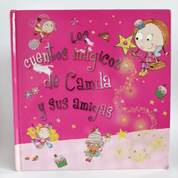 Camila, el hada de los cupcakes. Los cuentos mágicos de Camila y sus amigas