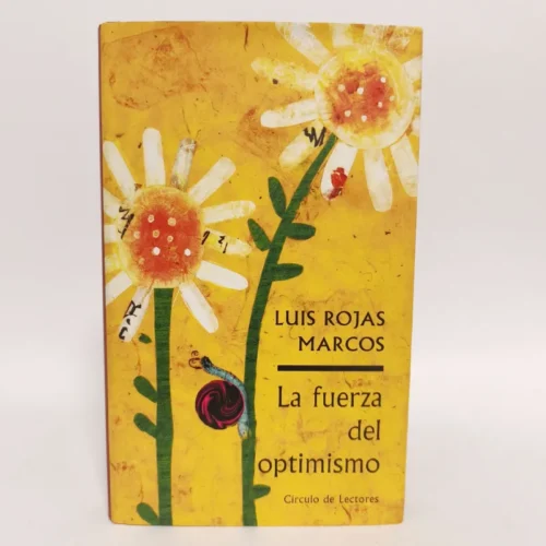 La fuerza del optimismo. Luis Rojas Marcos