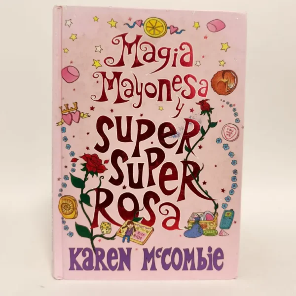 Magia Mayonesa y super super rosa. Karen McCombie, książka po hiszpańsku